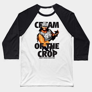 the cream of the crop randy savage Baseball T-Shirt